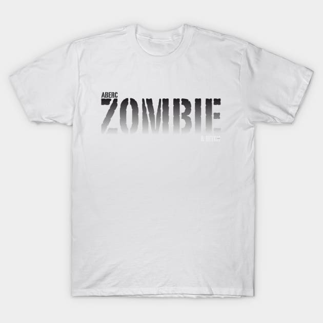 Aberc ZOMBIE & bitch T-Shirt by FREESA